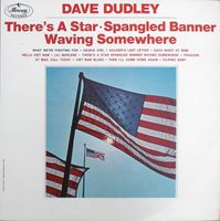 Dave Dudley - There's A Star Spangled Banner Waving Somewhere